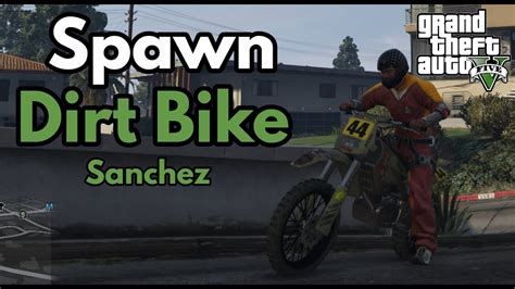 Dirt Bike Spawn Gta 5